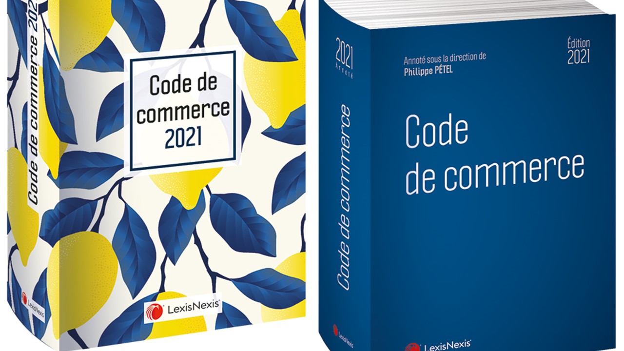 Les nouveautés du Code de commerce 2021 Tendance Droit